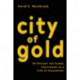 City of Gold: An Apology for Global Capitalism in a Time of Discontent