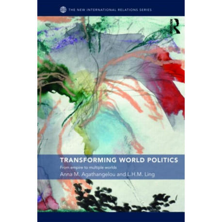 Transforming World Politics: From Empire to Multiple Worlds