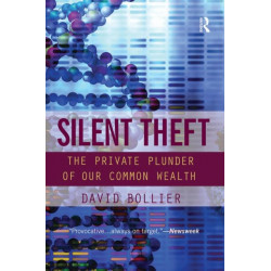Silent Theft: The Private Plunder of Our Common Wealth