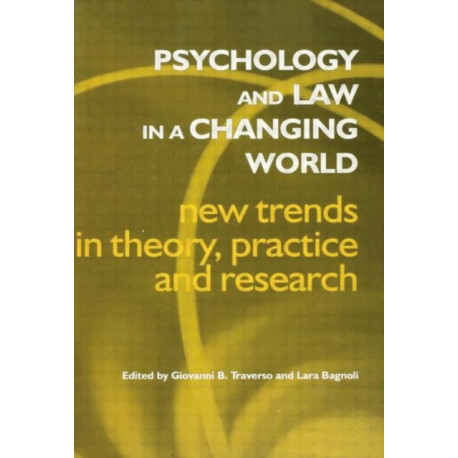 Psychology and Law in a Changing World: New Trends in Theory, Practice and Research