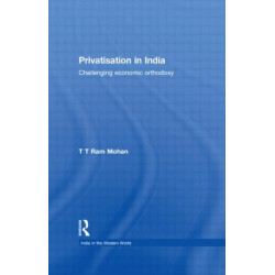 Privatisation in India: Challenging economic orthodoxy