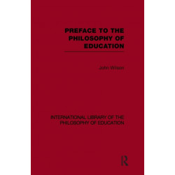 Preface to the philosophy of education (International Library of the Philosophy of Education Volume 24)