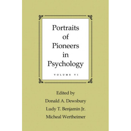Portraits of Pioneers in Psychology: Volume VI