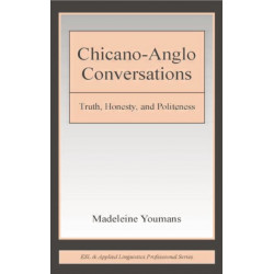 Chicano-Anglo Conversations: Truth, Honesty, and Politeness