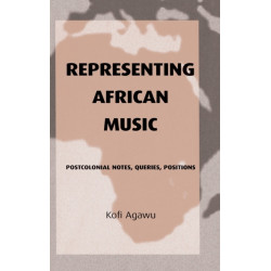 Representing African Music: Postcolonial Notes, Queries, Positions