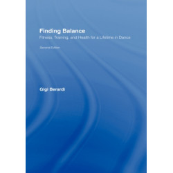Finding Balance: Fitness, Training, and Health for a Lifetime in Dance
