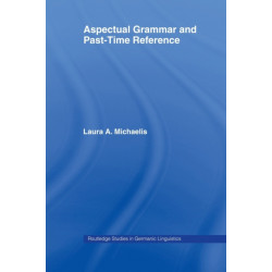 Aspectual Grammar and Past Time Reference