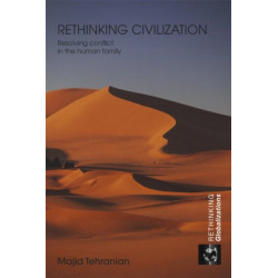 Rethinking Civilization: Resolving Conflict in the Human Family