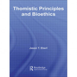 Thomistic Principles and Bioethics