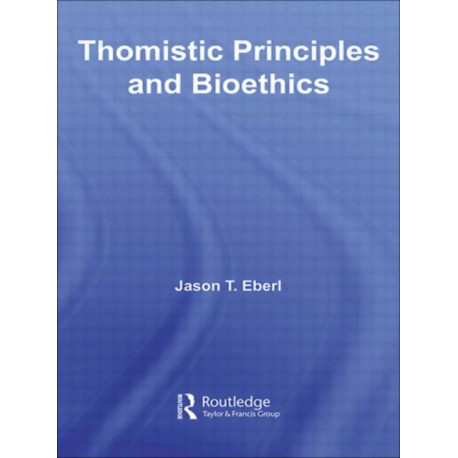 Thomistic Principles and Bioethics
