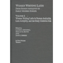 Women Writing Latin: From Roman Antiquity to Early Modern Europe