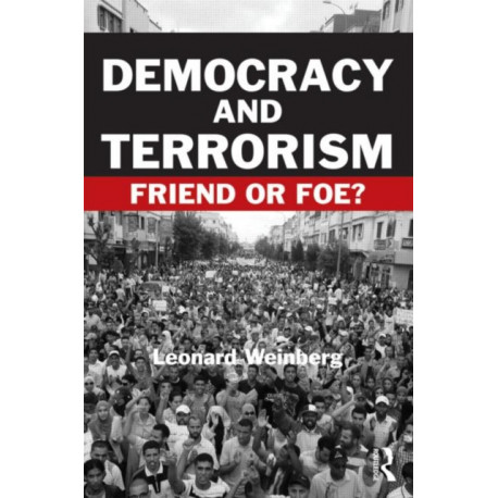 Democracy and Terrorism: Friend or Foe?