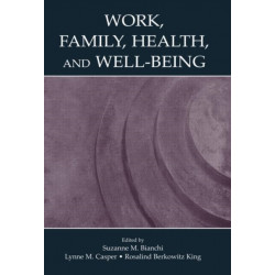 Work, Family, Health, and Well-Being