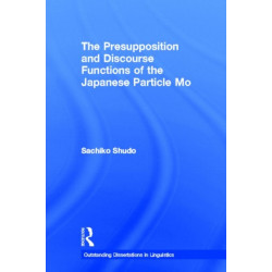 The Presupposition and Discourse Functions of the Japanese Particle Mo