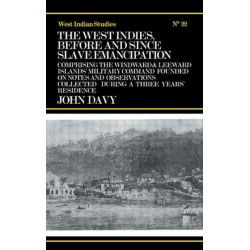 The West Indies Before and Since Slave Emancipation: Comprising the Windward and Leeward Islands' Military Command.....