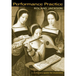 Performance Practice: A Dictionary-Guide for Musicians