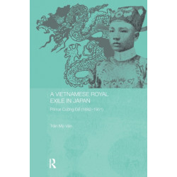 A Vietnamese Royal Exile in Japan: Prince Cuong De (1882-1951)