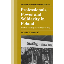Professionals, Power and Solidarity in Poland: A Critical Sociology of Soviet-Type Society