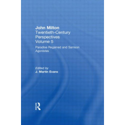 Paradise Regained and Samson Agonistes: John Milton: Twentieth Century Perspectives