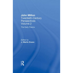 The Early Poems: John Milton: Twentieth Century Perspectives