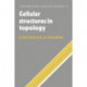 Cellular Structures in Topology