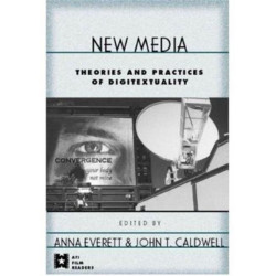 New Media: Theories and Practices of Digitextuality