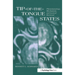 Tip-of-the-tongue States: Phenomenology, Mechanism, and Lexical Retrieval