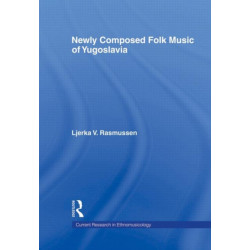 Newly Composed Folk Music of Yugoslavia