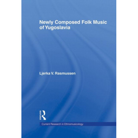 Newly Composed Folk Music of Yugoslavia