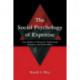 The Social Psychology of Expertise: Case Studies in Research, Professional Domains, and Expert Roles