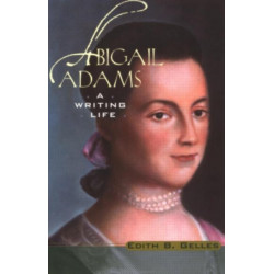Abigail Adams: A Writing Life