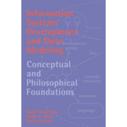 Information Systems Development and Data Modeling: Conceptual and Philosophical Foundations