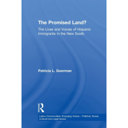 The Promised Land?: The Lives and Voices of Hispanic Immigrants in the New South