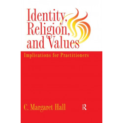 Identity Religion And Values: Implications for Practitioners