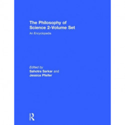 The Philosophy of Science 2-Volume Set: An Encyclopedia