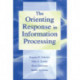 The Orienting Response in Information Processing