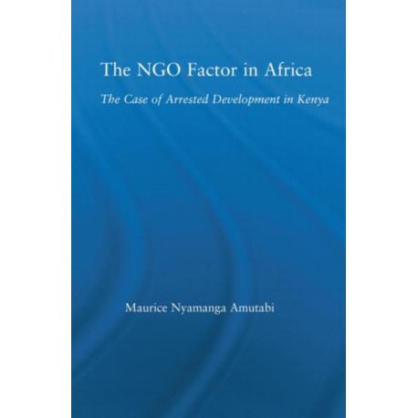 The NGO Factor in Africa: The Case of Arrested Development in Kenya