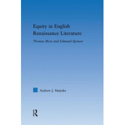 Equity in English Renaissance Literature: Thomas More and Edmund Spenser