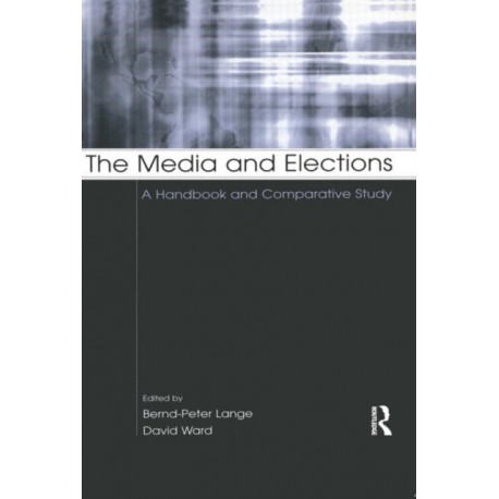 The Media and Elections: A Handbook and Comparative Study