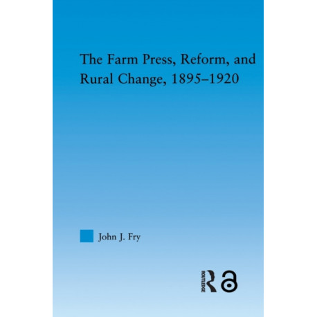 The Farm Press, Reform and Rural Change, 1895-1920