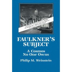 Faulkner's Subject: A Cosmos No One Owns