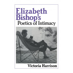 Elizabeth Bishop's Poetics of Intimacy