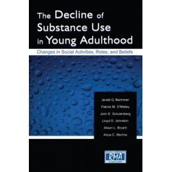 The Decline of Substance Use in Young Adulthood: Changes in Social Activities, Roles, and Beliefs
