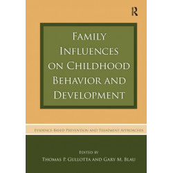 Family Influences on Childhood Behavior and Development: Evidence-Based Prevention and Treatment Approaches