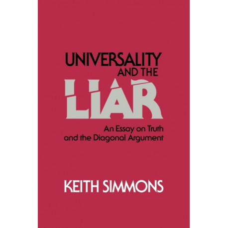Universality and the Liar: An Essay on Truth and the Diagonal Argument