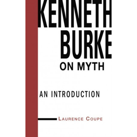 Kenneth Burke on Myth: An Introduction