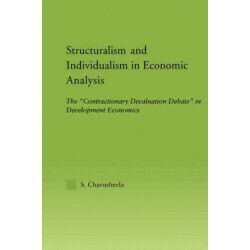 Structuralism and Individualism in Economic Analysis: The "Contractionary Devaluation Debate" in Development Economics