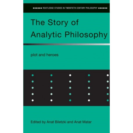 The Story of Analytic Philosophy: Plot and Heroes