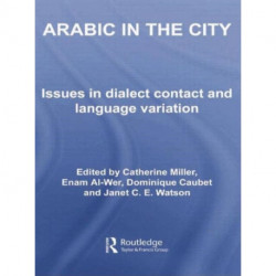 Arabic in the City: Issues in Dialect Contact and Language Variation
