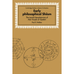 Early Philosophical Shiism: The Isma'ili Neoplatonism of Abu Ya'qub al-Sijistani